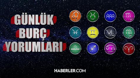 Burç Yorumları: Günlük Öngörüler